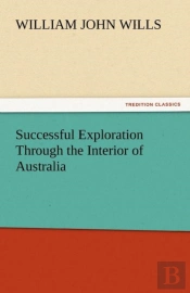 Successful Exploration Through The Interior Of Australia