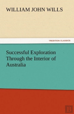 Bertrand.pt - Successful Exploration Through The Interior Of Australia