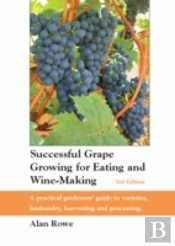 Successful Grape Growing For Eating And Wine-Making