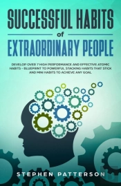 Successful Habits Of Extraordinary Peopl