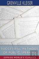 Successful Methods Of Public Speaking (Esprios Classics)