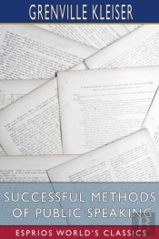 Successful Methods Of Public Speaking (Esprios Classics)