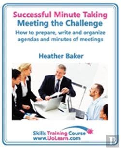 Bertrand.pt - Successful Minute Taking And Writing - How To Prepare, Organize And Write Minutes Of Meetings And Agendas - Learn To Take Notes And Write Minutes Of Meetings - Your Role As The Minute Taker And How Yo