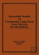 Successful Models Of Community Long Term Care Services For The Elderly