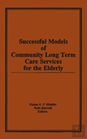Successful Models Of Community Long Term Care Services For The Elderly
