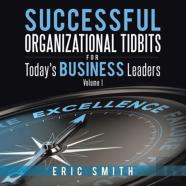 Successful Organizational Tidbits For Today'S Business Leaders