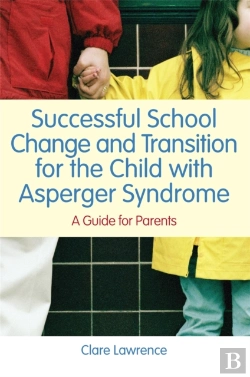 Bertrand.pt - Successful School Change And Transition For The Child With Asperger Syndrome