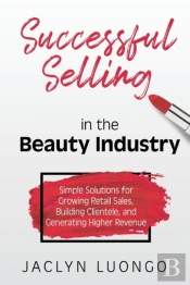 Successful Selling In The Beauty Industry