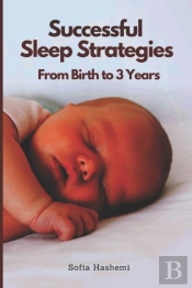 Successful Sleep Strategies From Birth To 3 Years