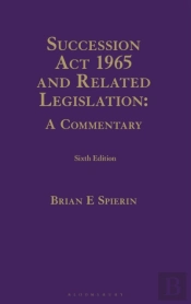 Succession Act 1965 And Related Legislation: A Commentary