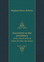 Succession In The Presidency Of The Church Of Jesus Christ Of Latter-Day Saints