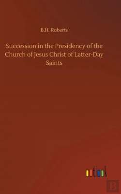 Bertrand.pt - Succession In The Presidency Of The Church Of Jesus Christ Of Latter-Day Saints