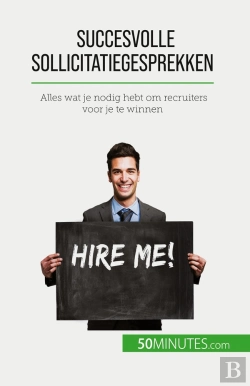Bertrand.pt - Succesvolle Sollicitatiegesprekken : Alles Wat Je Nodig Hebt Om Recruiters Voor Je Te Winnen