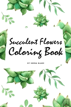Bertrand.pt - Succulent Flowers Coloring Book For Young Adults And Teens (6x9 Coloring Book / Activity Book)