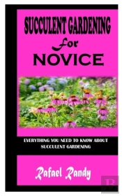 Succulent Gardening For Novice