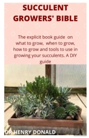 Succulent Growers' Bible