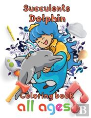 Succulents Dolphin Coloring Book All Ages