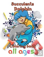 Succulents Dolphin Coloring Book All Ages