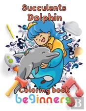 Succulents Dolphin Coloring Book  Beginners