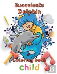 Succulents Dolphin Coloring Book  Child