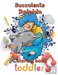 Succulents Dolphin Coloring Book  Toddler