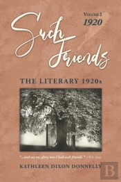 Such Friends :  The Literary 1920s, Vol