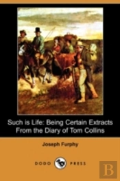 Such Is Life: Being Certain Extracts Fro