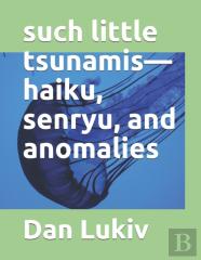 Such Little Tsunamis-Haiku, Senryu, And Anomalies