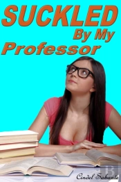 Suckled By My Professor