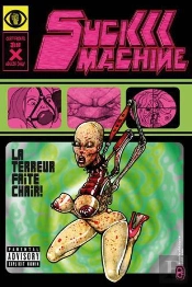 Suckmachine T.1 - La Terreur Faite Chair