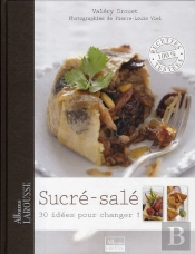 Sucré-Salé ; 30 Idées Pour Changer !