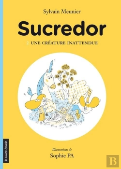 Bertrand.pt - Sucredor ; Une Créature Inattendue