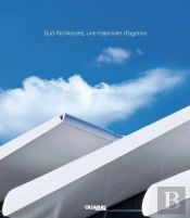 Sud Architectes, Une Trajectoire D'Agence