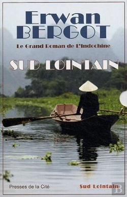 Bertrand.pt - Sud Lointain ; Le Grand Roman De L'Indochine