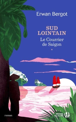 Bertrand.pt - Sud Lointain Tome 1 : Le Courrier De Saïgon