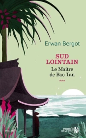 Sud Lointain Tome 3 : Le Maître De Baotan