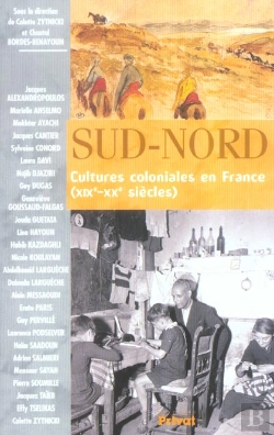 Bertrand.pt - Sud-Nord ; Cultures Coloniales En France, Xix-Xx Siècle