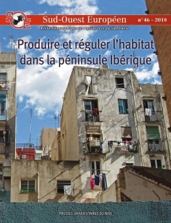 Bertrand.pt - Sud-Ouest Européen Tome 46 : Produire Et Réguler L'Habitat Dans La Péninsule Ibérique ; Politique Du Logement Et Pouvoirs Urbains
