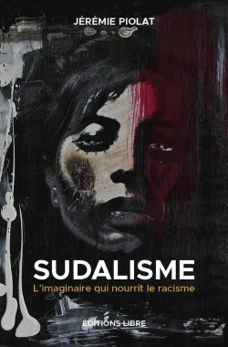 Bertrand.pt - Sudalisme : L'Imaginaire Qui Nourrit Le Racisme