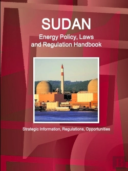 Bertrand.pt - Sudan Energy Policy, Laws And Regulation Handbook - Strategic Information, Regulations, Opportunities
