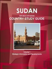 Sudan (Republic Of Sudan) Country Study Guide Volume 1 Strategic Information And Developments