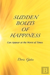 Sudden Bouts Of Happiness