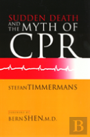 Sudden Death And The Myth Of Cpr