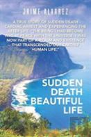 Sudden Death Beautiful Life