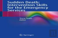 Sudden Death: Intervention Skills For The Emergency Services