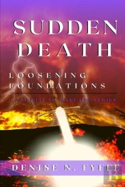 Sudden Death: Loosening Foundations