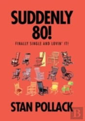 Suddenly 80!: Finally Single And Lovin' It!