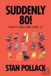 Suddenly 80!: Finally Single And Lovin' It!