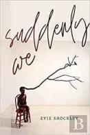 Suddenly We