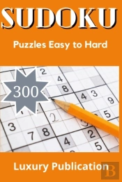 Sudoku  300 Puzzles Easy To Hard Luxury Publication
